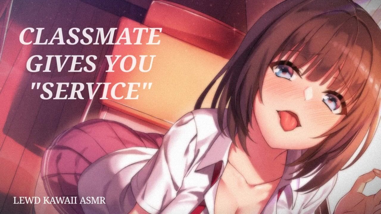 Classmate Gives You Service (Sound Porn) (ASMR) .