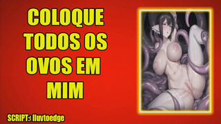 (AUDIO EROTICO) COLOQUE SEUS TENTACULOS DENTRO DE MIM.